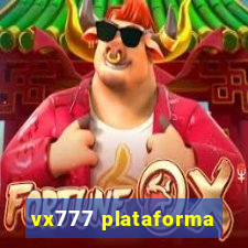 vx777 plataforma